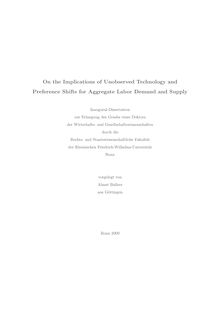 On the implications of unobserved technology and preference shifts for aggregate labor demand and supply [Elektronische Ressource] / vorgelegt von Almut Balleer