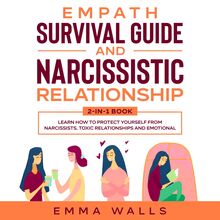 Empath Survival Guide and Narcissistic Relationship 2-in-1 Book Learn How to Protect Yourself From Narcissists, Toxic Relationships and Emotional Abuse + Recovery Plan & 30 Day Challenge