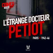 L Etrange Docteur Petiot • Episode 5 sur 5