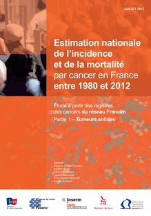 Estimation nationale de l incidence et de la mortalité par cancer en France entre 1980 et 2012