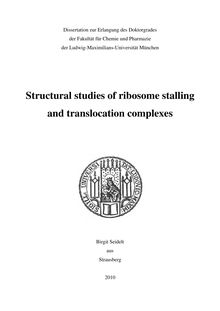 Structural studies of ribosome stalling and translocation complexes [Elektronische Ressource] / Birgit Seidelt