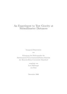 An experiment to test gravity at submillimeter distances [Elektronische Ressource] / vorgelegt von Luca Haiberger
