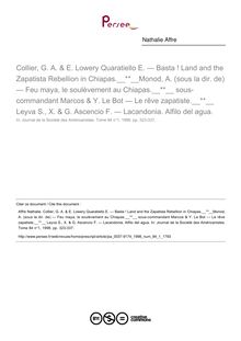 Collier, G. A. & E. Lowery Quaratiello E. — Basta ! Land and the Zapatista Rebellion in Chiapas. Monod, A. (sous la dir. de) — Feu maya, le soulèvement au Chiapas.  sous-commandant Marcos & Y. Le Bot — Le rêve zapatiste.  Leyva S., X. & G. Ascencio F. — Lacandonia. Alfilo del agua.  ; n°1 ; vol.84, pg 323-337
