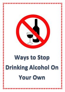 Ways to Stop Drinking Alcohol On Your Own