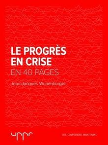 Le Progrès en crise : En 40 pages