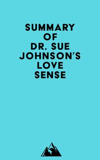 Summary of Dr. Sue Johnson s Love Sense