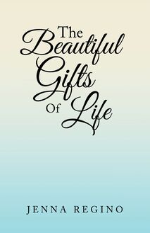 The Beautiful Gifts of Life