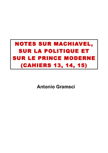 Notes sur Machiavel, sur la politique et sur le Prince moderne