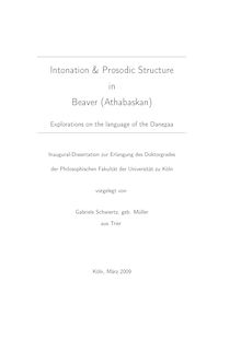 Intonation & prosodic structure in Beaver (Athabaskan) [Elektronische Ressource] : explorations on the language of the Daneẕaa / vorgelegt von Gabriele Schwiertz, geb. Müller