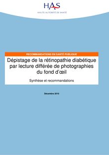 Dépistage de la rétinopathie diabétique par lecture différée de photographies du fond d’œil - Synthèse et recommandations - Dépistage de la rétinopathie diabétique par photographies du fond d oeil