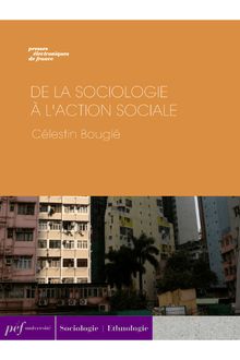 De la sociologie à l action sociale. Pacifisme, féminisme, coopération.