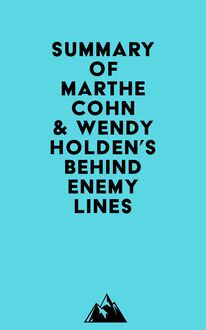 Summary of Marthe Cohn & Wendy Holden s Behind Enemy Lines