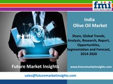   India Olive Oil Market Volume Analysis, Segments, Value Share and Key Trends 2014-2020