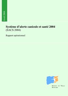 Système d alerte canicule et santé 2004 (SACS 2004) : rapport opérationnel