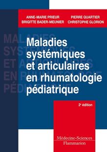 Maladies systémiques et articulaires en rhumato pédiatrique - 2e ed