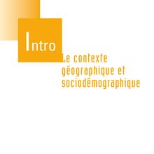 Intro Le contexte géographique et sociodémographique