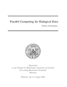 Parallel computing for biological data [Elektronische Ressource] / vorgelegt von Markus Schmidberger