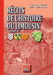 Récits de l Histoire du Limousin (Tome Ier)