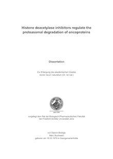 Histone deacetylase inhibitors regulate the proteasomal degradation of oncoproteins [Elektronische Ressource] / Marc Buchwald. Gutachter: Thorsten Heinzel ; Frank-Dietmar Böhmer ; Günter Schneider