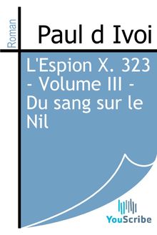 L Espion X. 323 - Volume III - Du sang sur le Nil