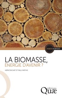 La biomasse, énergie d’avenir ?