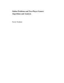 Online problems and two-player games [Elektronische Ressource] : algorithms and analysis / Naveen Sivadasan