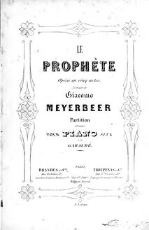 Partition complète, Le prophète, Grand opéra en cinq actes, Meyerbeer, Giacomo par Giacomo Meyerbeer
