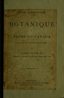 Cours élémentaire de botanique et flore du Canada à l usage des maisons d éducation