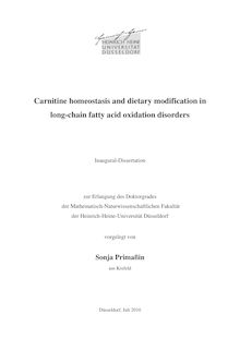 Carnitine homeostasis and dietary modification in long-chain fatty acid oxidation disorders [Elektronische Ressource] / vorgelegt von Sonja Primaßin