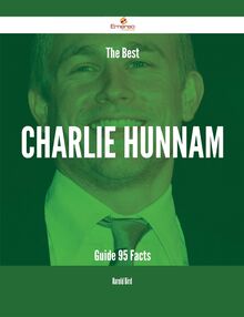 The Best Charlie Hunnam Guide - 95 Facts
