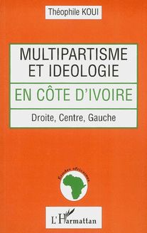 Multipartisme et idéologie en Côte d Ivoire