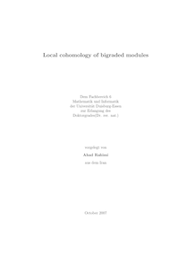 Local cohomology of bigraded modules [Elektronische Ressource] / vorgelegt von Ahad Rahimi