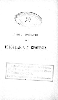 Curso completo de topografía, geodesia y principios astronómicos aplicados a la geodesia