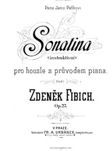 Partition complète, Sonatina pour violon et Piano, Sonatina (instruktivni) pro housle s průvodem piana. Op. 27. Složil Zdeněk Fibich.