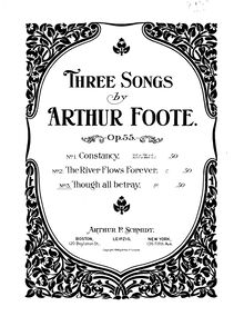 Partition No.3: Though All Betray, 3 chansons, Op.55, Foote, Arthur