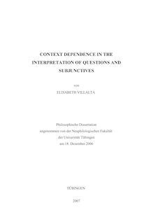 Context dependence in the interpretation of questions and subjunctives [Elektronische Ressource] / von Elisabeth Villalta