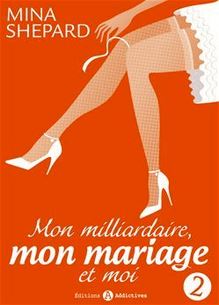 Mon milliardaire, mon mariage et moi - Volume 2