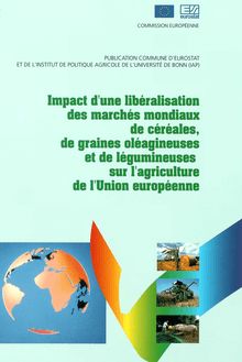 Impact d une libéralisation des marchés mondiaux de céréales, de graines oléagineuses et de légumineuses sur l agriculture de l Union européenne