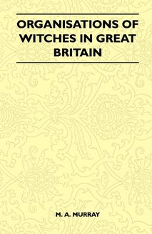 Organisations of Witches in Great Britain (Folklore History Series)