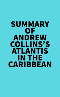 Summary of Andrew Collins s Atlantis In The Caribbean