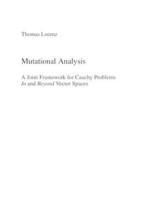 Mutational analysis [Elektronische Ressource] : a joint framework for dynamical systems in a beyond vector spaces / Thomas Lorenz