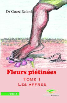 Fleurs piétinées - Tome 1 : Les affres