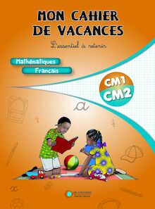 Mon cahier de vacances - Mathématique/Français - CM1-CM2