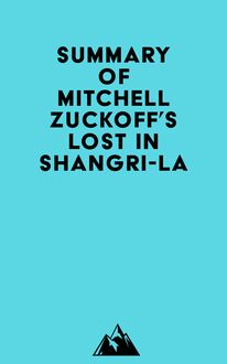 Summary of Mitchell Zuckoff s Lost in Shangri-La