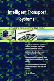 Intelligent Transport Systems Complete Self-Assessment Guide