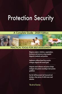 Protection Security A Complete Guide - 2020 Edition