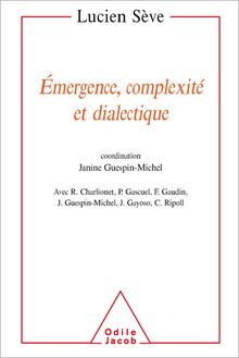 Émergence, complexité et dialectique : Sur les systèmes dynamiques non linéaires