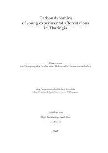 Carbon dynamics of young experimental afforestations in Thuringia [Elektronische Ressource] / vorgelegt von Axel Don