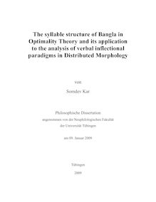 The syllable structure of Bangla in optimality theory and its application to the analysis of verbal inflectional paradigms in distributed morphology [Elektronische Ressource] / von Somdev Kar