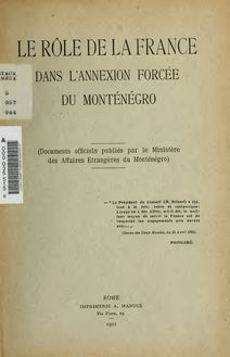 Le rôle de la France dans l annexion forcée du Monténégro (Documents officiels publiés par le Ministère des affaires étrangères du Monténégro)